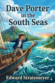 dave porter in the south seas; or, the strange cruise of the stormy petrel (ebook)-9786726031290