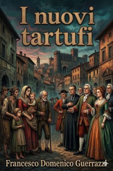 i nuovi tartufi (ebook)-francesco domenico guerrazzi-9786726573790