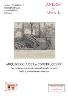 arqueologia de la construccion i: los procesos constructivos en e l mundo romano: italia y provincias occidentales-9788400087890