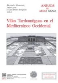 villas tardoantiguas en el mediterraneo occidental (ebook)-alexandra chavarria-javier arce-g.p. brogiolo-9788400095390