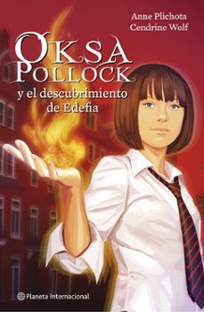 oksa pollock y el descubrimiento de edefia-anne plichota-cendrine wolf-9788408102090