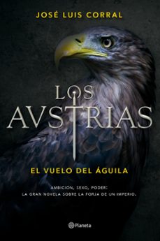 los austrias. el vuelo del aguila-jose luis corral-9788408156390