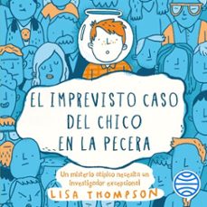 el imprevisto caso del chico en la pecera (audiolibro)-lisa thompson-9788408176190