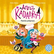 anna kadabra 6. pasteles peligrosos (audiolibro)-pedro mañas-david sierra liston-9788408289890