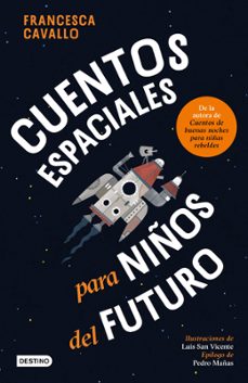 cuentos espaciales para niños del futuro-francesca cavallo-9788408309390