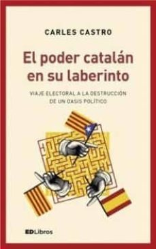 el poder catalan en su laberinto-carles castro-9788409015290
