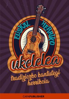 euskal herriko ukelelea tradiziozko kantutegui herrikoia (ebook)-joan capafons manils-9788409065790