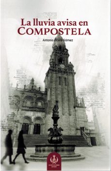 la lluvia avisa en compostela-antonio costa gomez-9788409689590