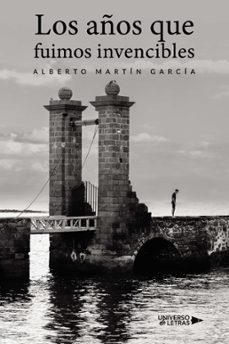 los años que fuimos invencibles (ebook)-alberto martin garcia-9788410005990