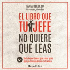 el libro que tu jefe no quiere que leas (audiolibro)-tania delgado-9788410021990