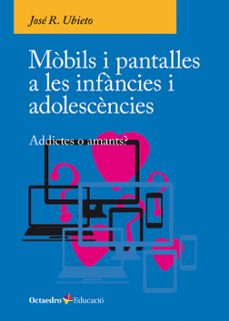mobils i pantalles a les infancies i adolescències-jose ramon ubieto-9788410054790