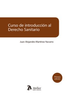 curso de introduccion al derecho sanitario. manual para juristas y profesionales-juan alejandro martinez navarro-9788410174290