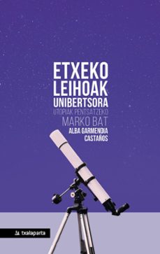etxeko leihoak unibertsora - utopiak pentsatzeko marko bat-alba garmendia castaños-9788410246690