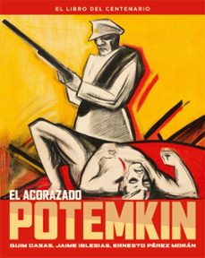 el acorazado potemkin. el libro del centenario-quim casas-jaime iglesias-ernesto perez moran-9788410247390