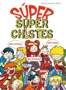 super chistes - super super chistes-pau clua-alex lopez-9788410396890