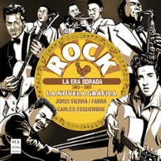 rock. la era dorada. la novela gráfica (1953-1963)-jordi sierra i fabra-carles esquembre-9788410459090