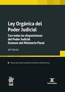 ley orgánica el poder judicial. con todas las disposiciones del poder judicial. estatuto del ministerio fiscal 30ª edición-juan montero aroca-9788410715790