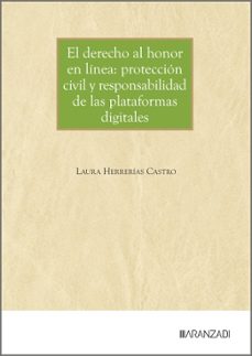 el derecho al honor en linea: proteccion civil y responsabilidad de las plataformas digitales-laura herrerias castro-9788410854390