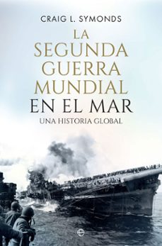la segunda guerra mundial en el mar-craig l. symonds-9788410940390