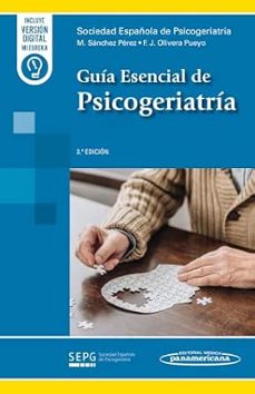 guía esencial de psicogeriatría (sepg) (3ª ed.)-m. sanchez perez-f.j. olivera pueyo-9788411064590
