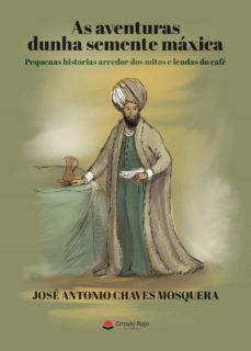 as aventuras dunha semente maxica-jose antonio chaves mosquera-9788411152990