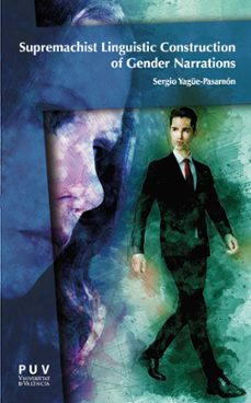 supremachist constructions of gender in multiplatform fictional narrations and patriarchal statism (ebook)-sergio yague pasamon-9788411182690