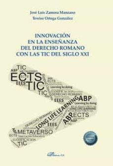 innovacion en la enseñanza del derecho romano con las tic del siglo xxi-9788411227490