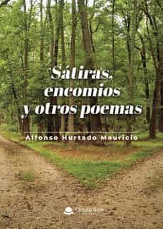 satiras, encomios y otros poemas-alfonso hurtado mauricio-9788411280990