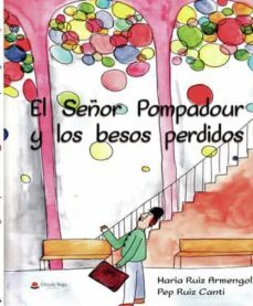 el señor pompadour y los besos perdidos-pep ruiz canti-9788411371490
