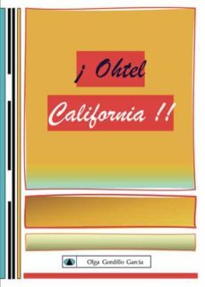 ¡ohtel california!!-olga gordillo garcia-9788411374590