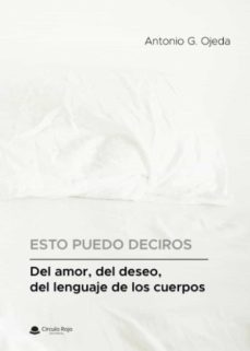 del amor, del deseo, del lenguaje de los cuerpos-antonio g. ojeda-9788411378390