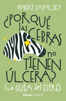 ¿por que las cebras no tienen ulcera?-robert m. sapolsky-9788411488990