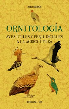 ornitologia. aves utiles y perjudiciales a la agricultura-jorge guenaux-9788411710190