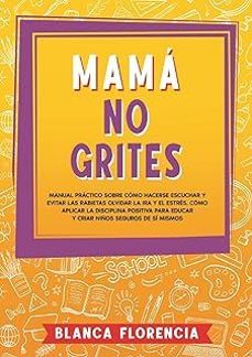 mamá, no grites-blanca florencia-9788411741590