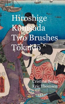 hiroshige - kunisada two brushes tokaido-cristina berna-9788411747790