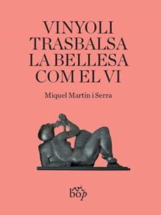 vinyoli trasbalsa la bellesa com el vi-miquel martin i serra-9788412030990
