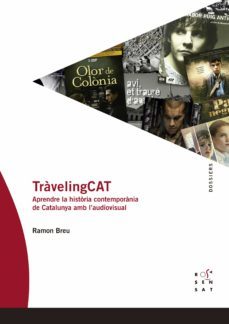travelingcat: aprendre la historia contemporania de catalunya amb l audiovisual-9788412176490