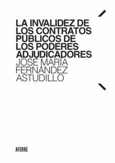 la invalidez de los contratos publicos de los poderes adjudicadores (ebook)-jose maria fernandez astudillo-9788412268690