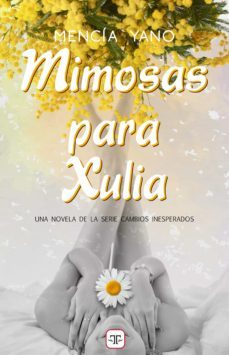 mimosas para xulia (cambios inesperados 3) (ebook)-mencia yano-9788412381290