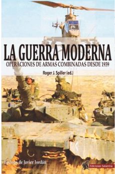 la guerra moderna: operaciones de armas combinadas desde 1939-roger j. spiller-9788412385090