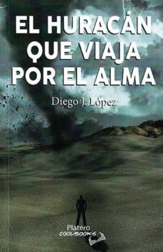 el huracan que viaja por el alma-diego j. lopez-9788412448290
