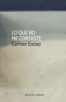 lo que no me contaste-carmen enciso-9788412494990