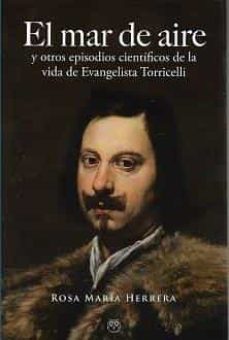 el mar de aire y otros episodios cientificos de la vida de evangelista torricelli-9788412524390