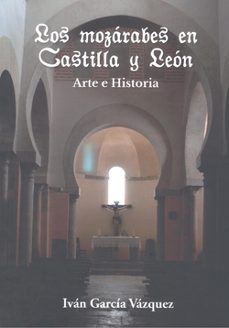 los mozarabes en castilla y leon. arte e historia-9788412553390