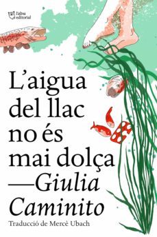 l'aigua del llac no és mai dolça (ebook)-giulia caminito-9788412572490