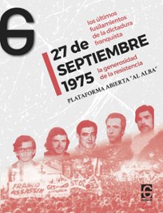 27 de septiembre 1975. la generosidad de la resistencia-9788412903690
