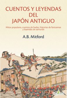 cuentos y leyendas del japon antiguo-algernon b. freeman mitford-9788412972290