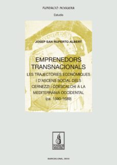 emprenedors transnacionals: les trajectories economiques i d ascens social dels cernezzi i odescalchi a la mediterrania     occidental-josep san ruperto albert-9788413030890