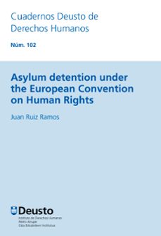 asylum detention under the european convention on human rights (ebook)-juan ruiz ramos-9788413251790