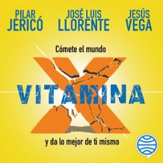 vitamina x (audiolibro)-pilar jerico-jesus vega de la falla-jose luis llorente gento-9788413444390